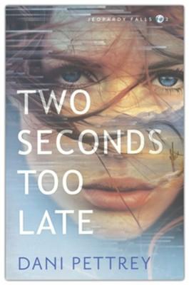 Two Seconds Too Late by Dani Pettrey