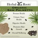 Saw palmetto leaves, berries and powder with text that says Organic Saw Palmetto- Prostate Health, Urinary Tract Health, Digestive Health, Promotes Hair Growth, Overall Wellbeing