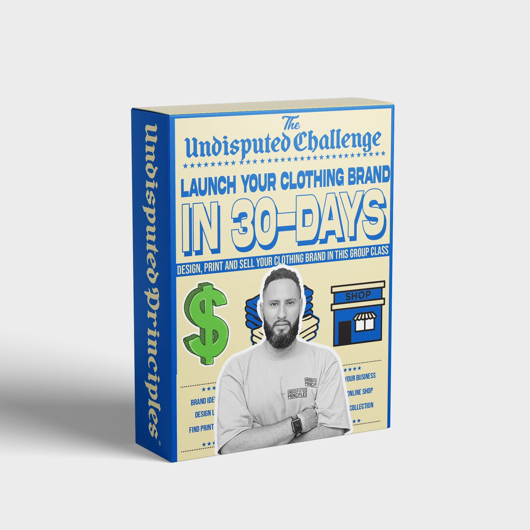 The Undisputed Challenge: Launch Your Clothing Brand in 30 Days with Me for $1