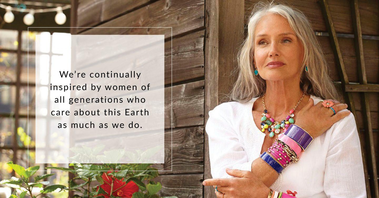 We're continually inspired by women of all generations who care about this Earth as much as we do.