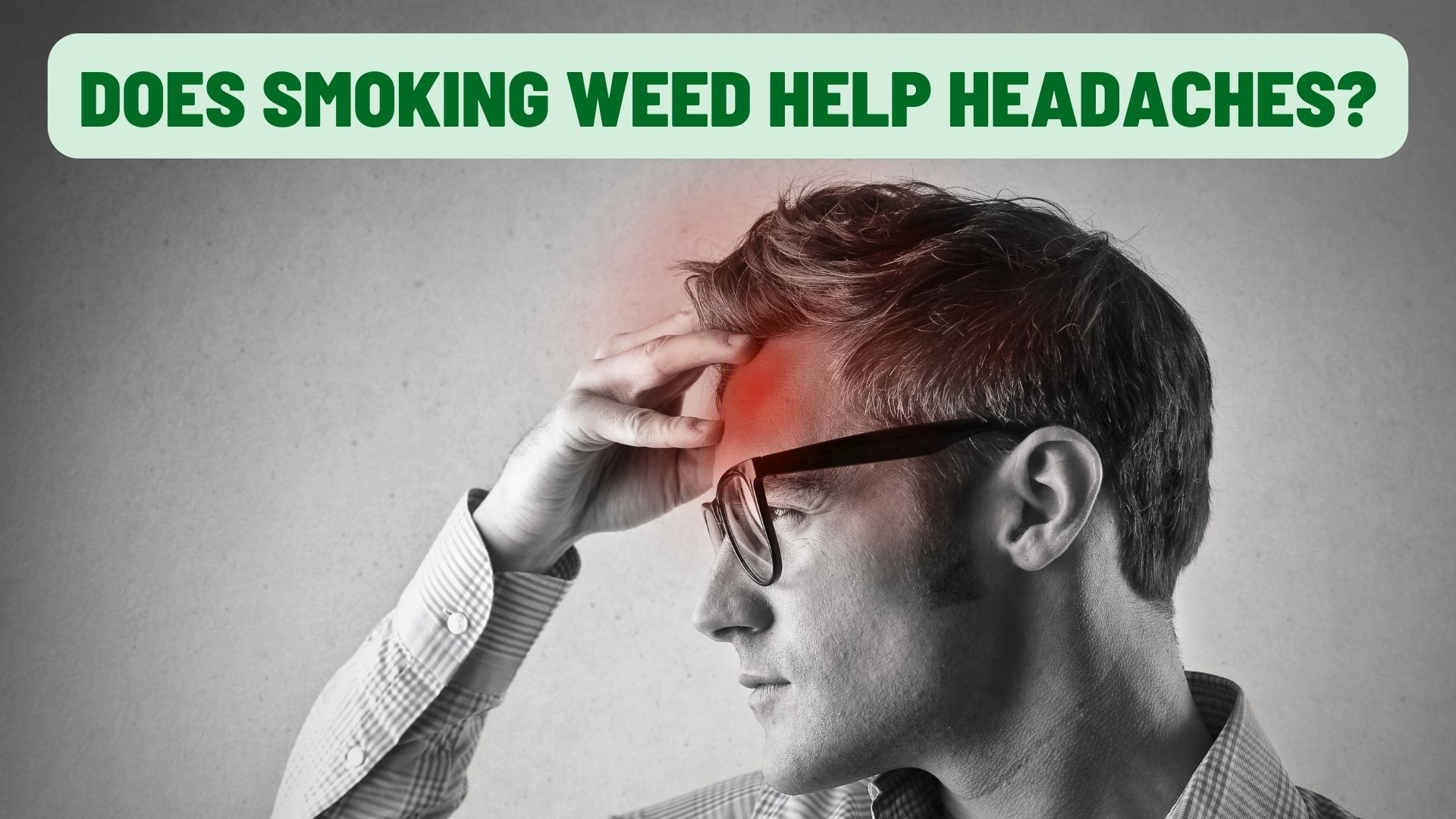 Does Smoking Weed Help Headaches?