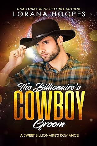 The Billionaire's Cowboy Groom by Lorana Hoopes