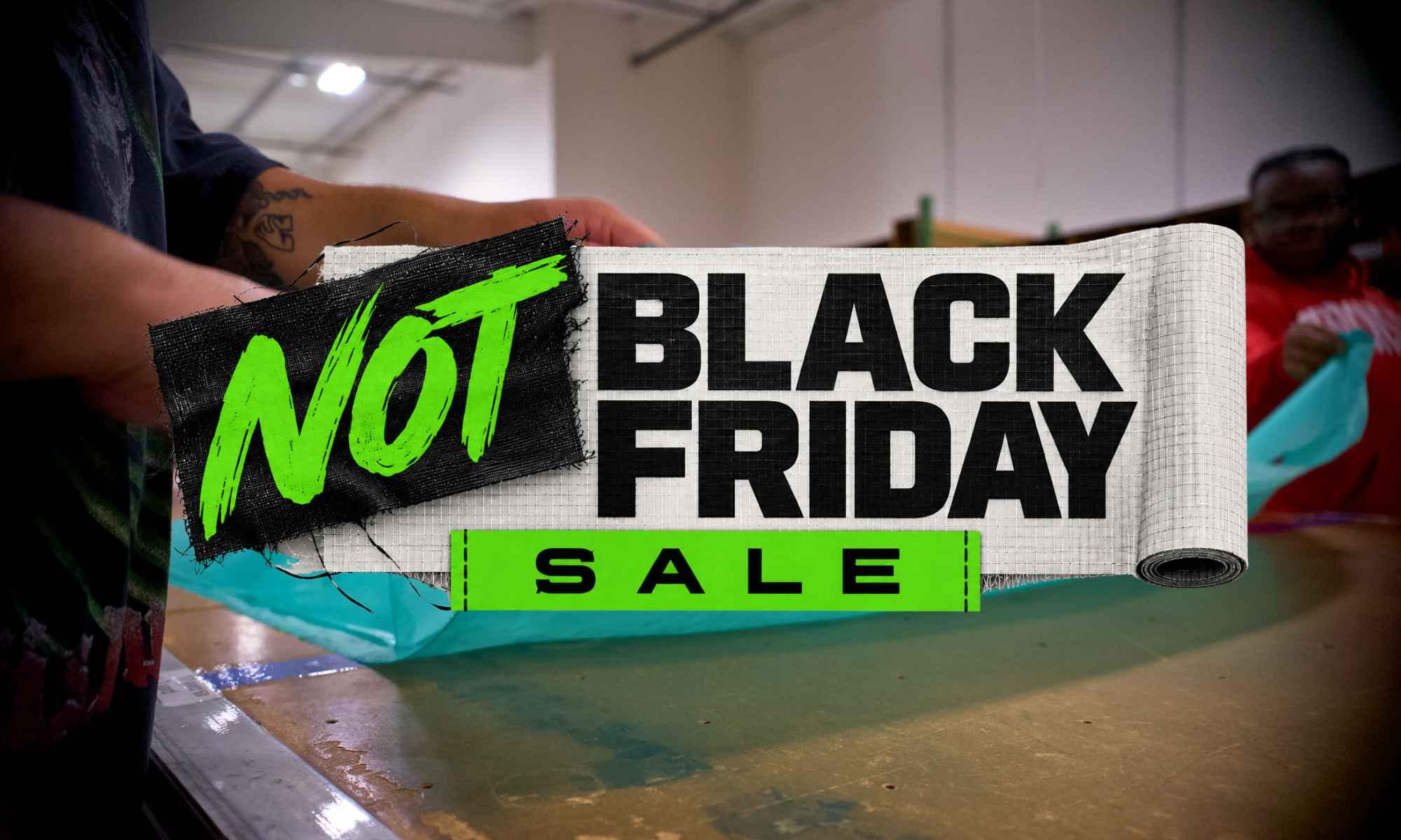 NOT Black Friday Sale 2026