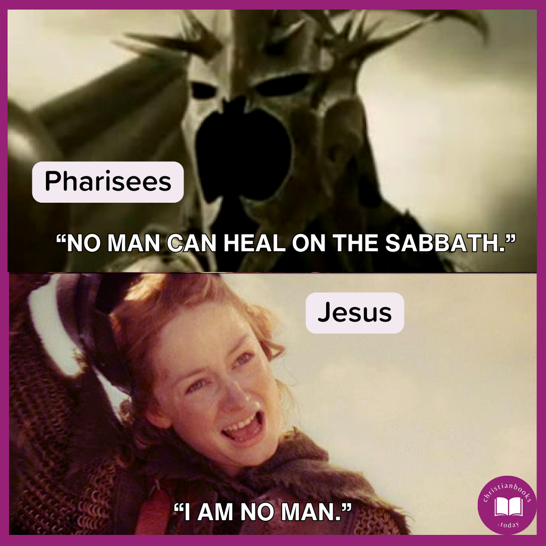 Nazgul (labeled Pharisees) says, "No man can heal on the Sabbath." Eowyn (labeled Jesus) says, "I am no man."