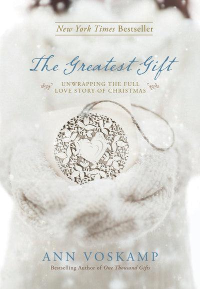 The Greatest Gift by Ann Voskamp