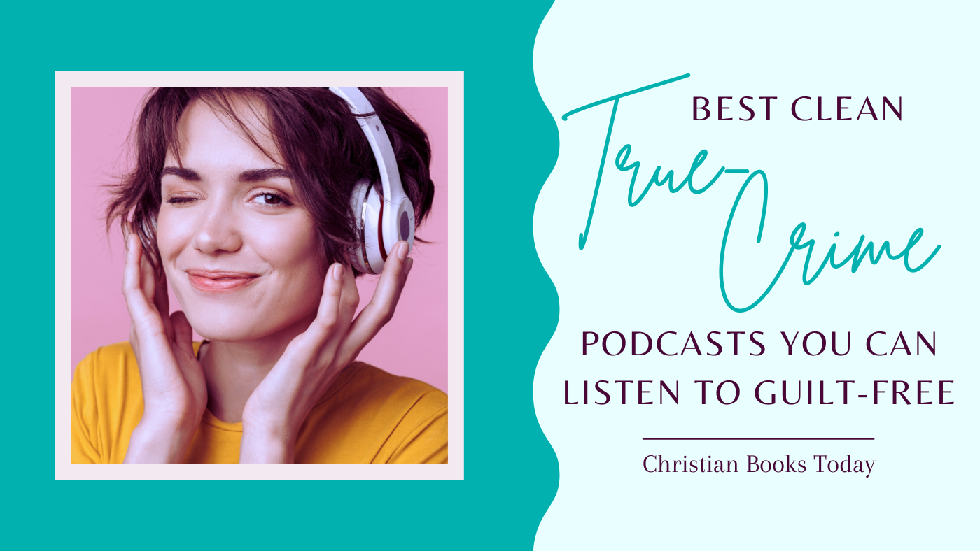 Best Clean True-Crime Podcasts you can Listen to Guilt-Free