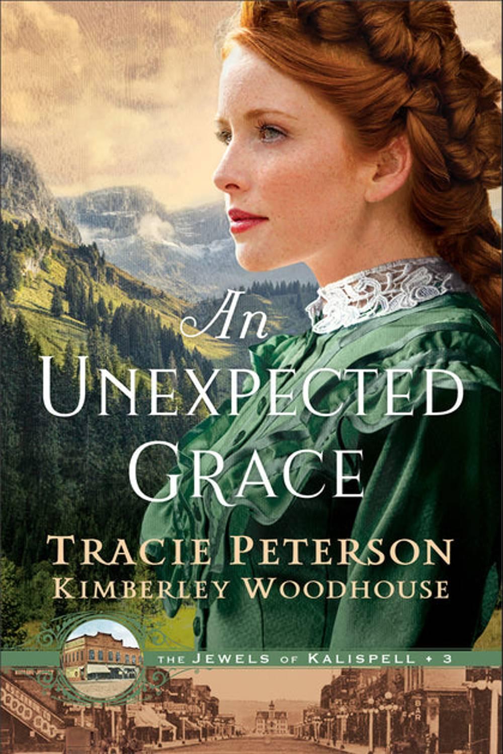 An Unexpected Grace by Tracie Peterson and Kimberley Woodhouse
