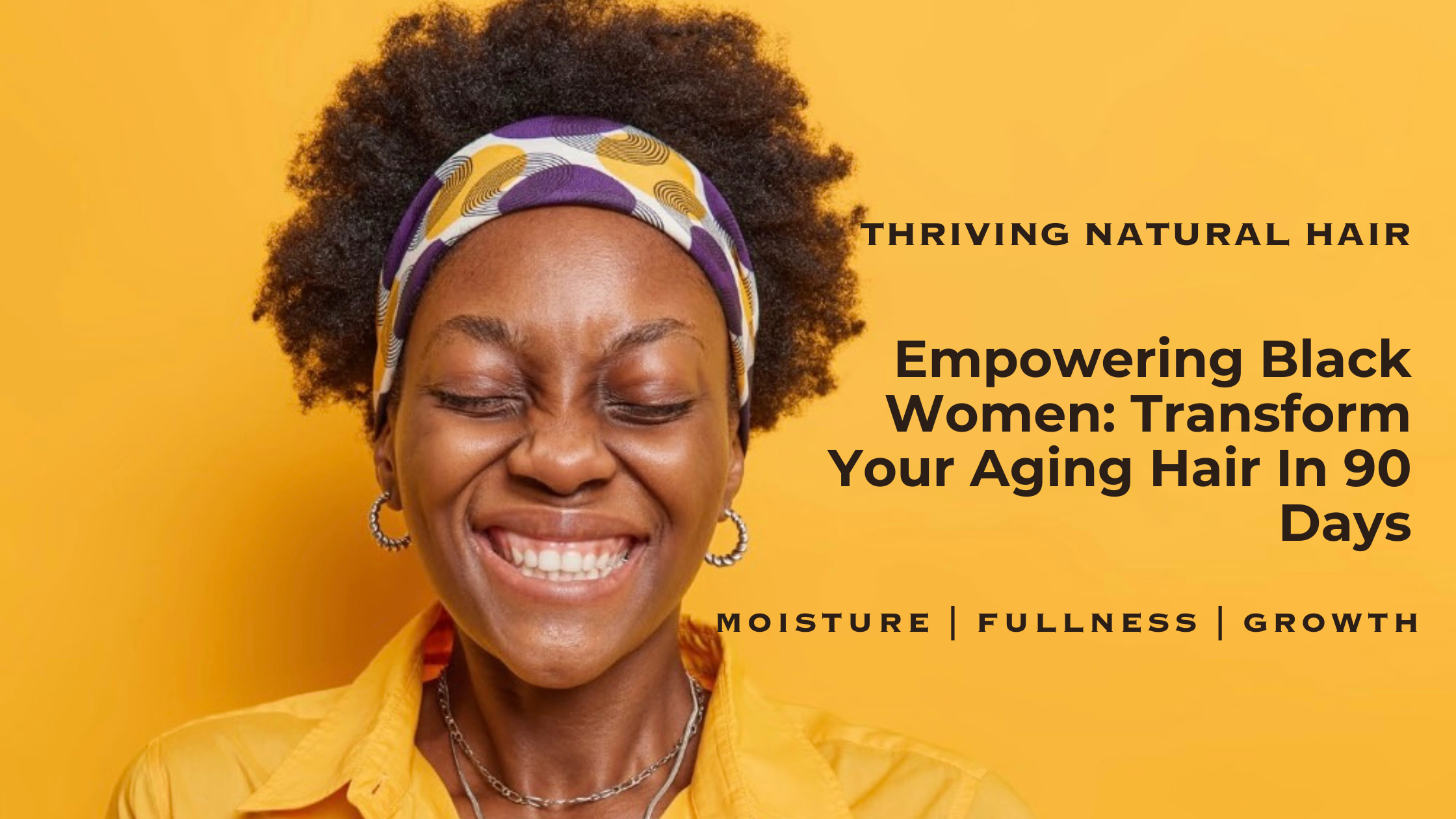 Empowering Black Women: Transform Your Aging Hair In 90 Days