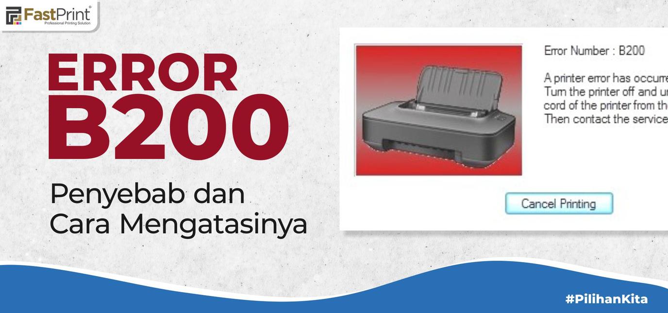 7 Cara Mengatasi Error B200 Canon IP2770 Dan Penyebabnya! – Fast Print ...