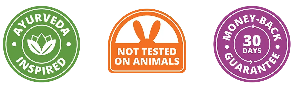 Ayurveda Inspired | Not Tested on Animals | 30 Day Money-Back Guarantee