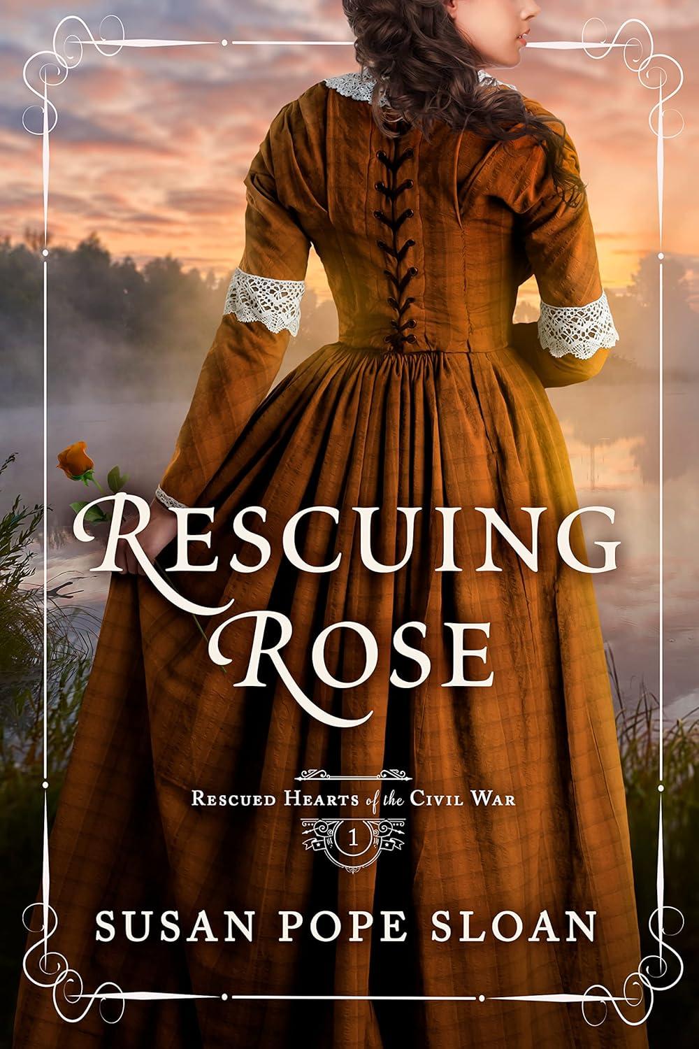 Rescuing Rose by Susan Pope Sloan