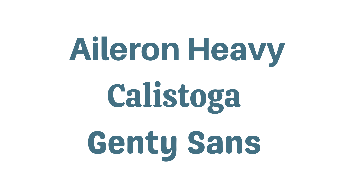 This is an image of the following chunky style fonts: Aileron Heavy, Calistoga, and Genty Sans.