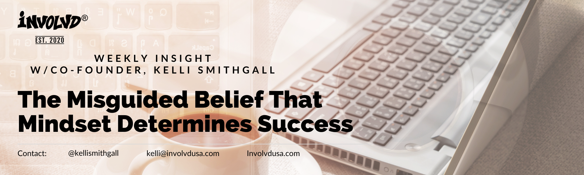 Involvd® Blog Weekly Insight with Co-Founder Kelli Smithgall_The Misguided Belief That Mindset Determines Success
