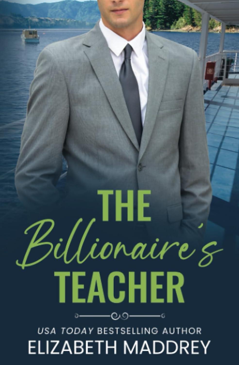 The Billionaire's teacher by Elizabeth Maddrey