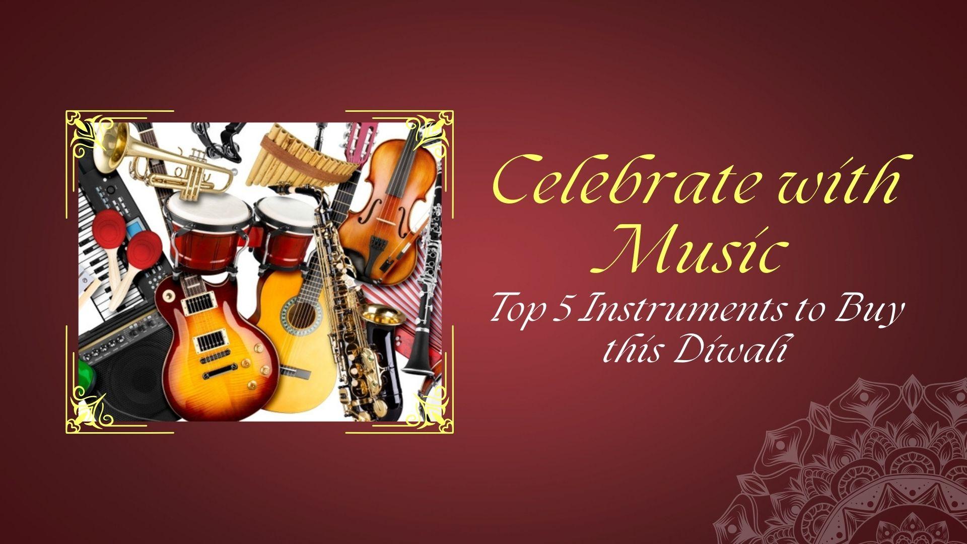 Top 5 Instruments to Buy for Diwali: Celebrate with Music – BAJAAO.COM