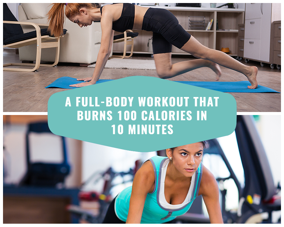 A Full-Body Workout That Burns 100 Calories In 10 Minutes