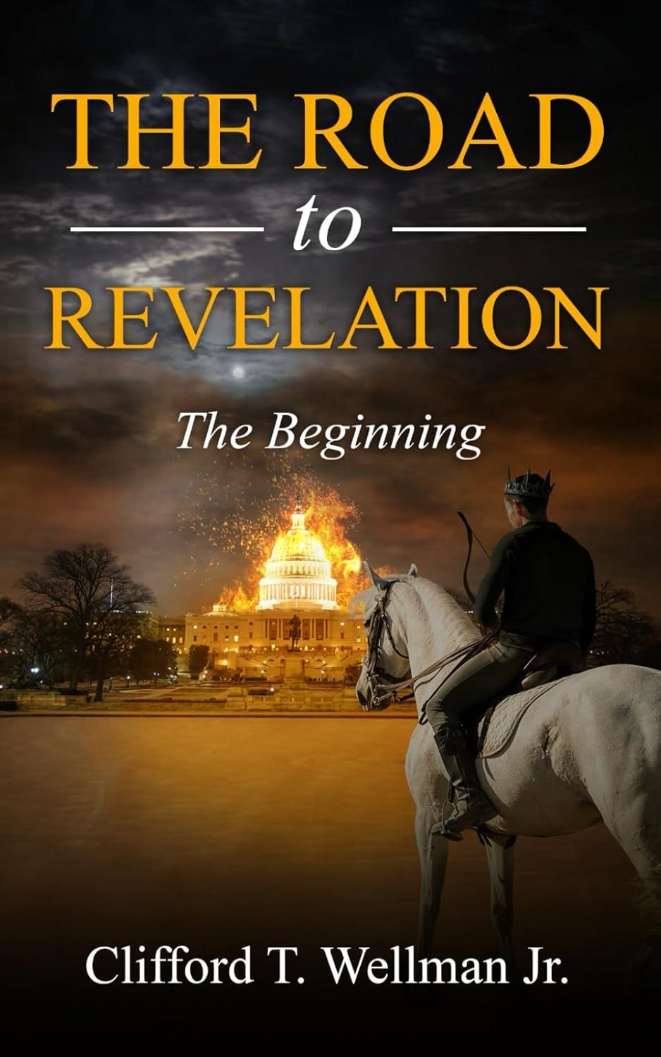 The Road to Revelation by Clifford T Wellman Jr.