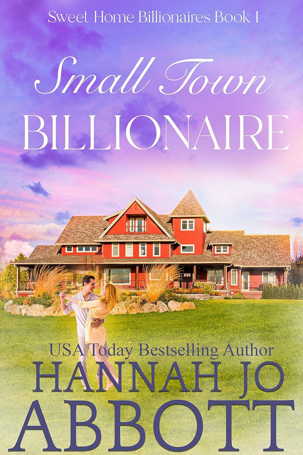 Small Town Billionaire by Hannah Jo Abbott