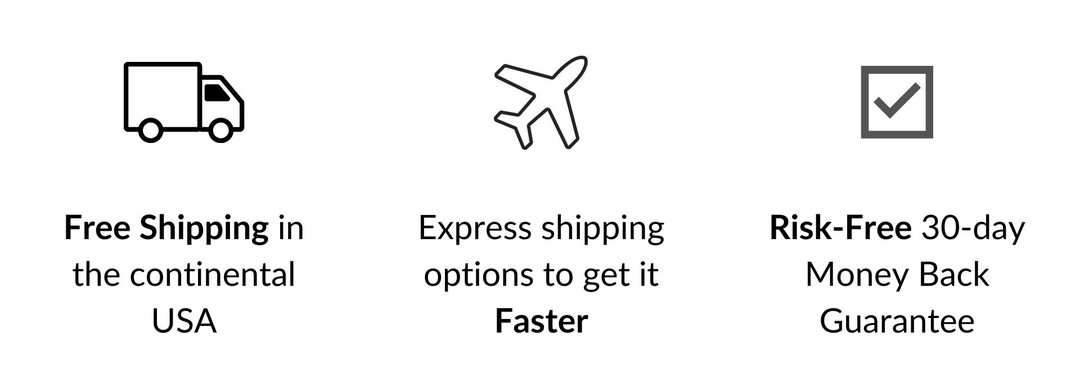 Free shipping. Express shipping options. Risk Free 30-day money back guarantee.