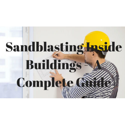 Sandblasting Complete Guide