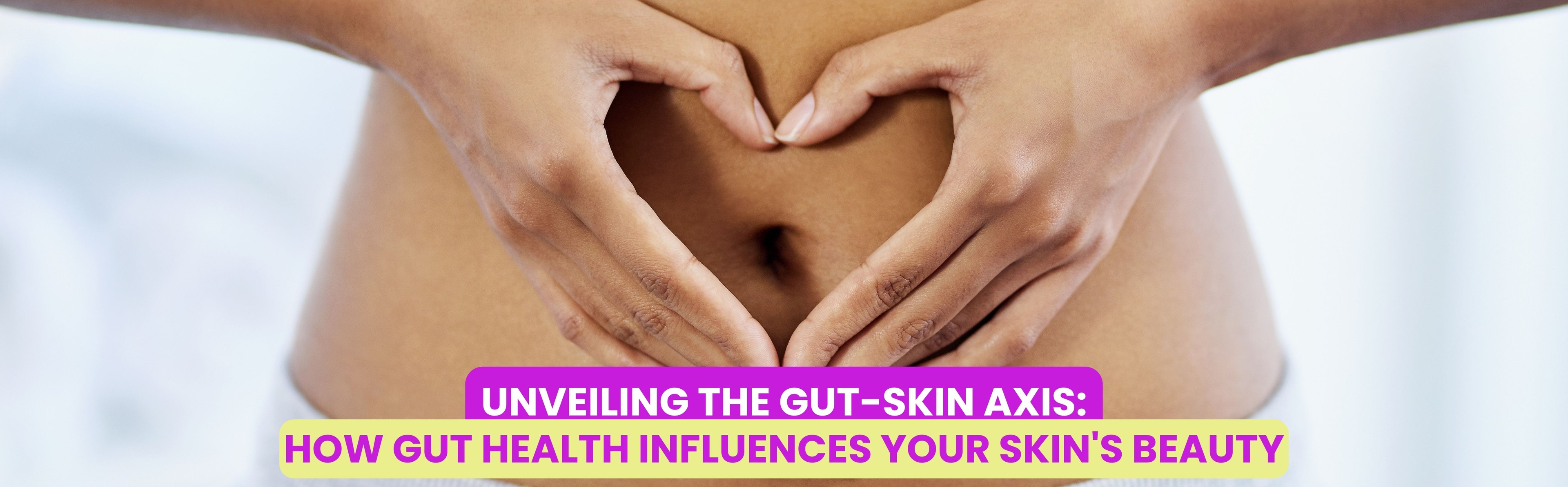 The Connection Between Gut Health and Skin Appearance
