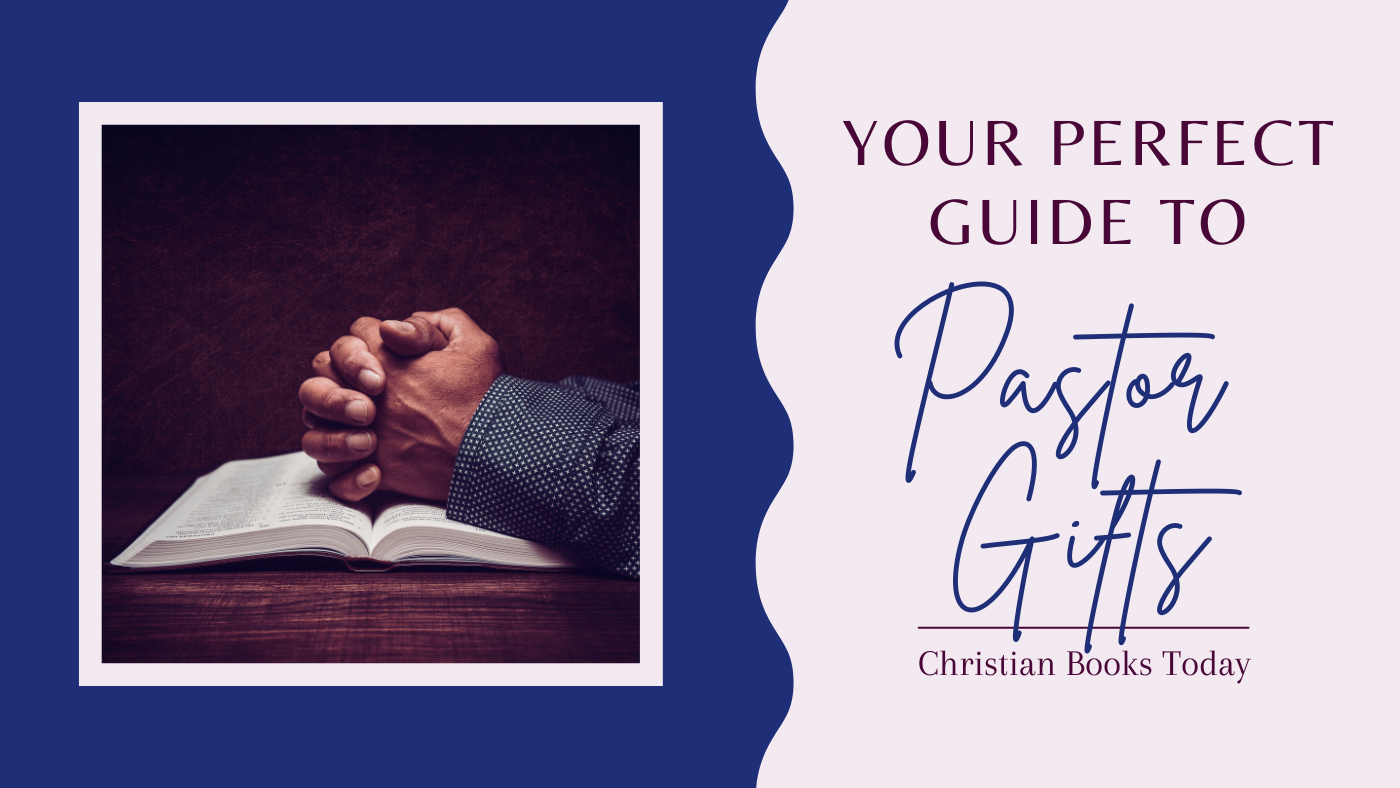 Your perfect guide to pastor gifts from Christian Books Today, with hands folded above an open Bible.