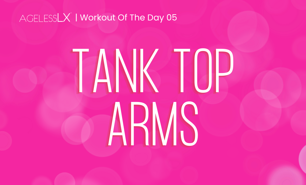 WORKOUT #5 – TANK TOP ARMS