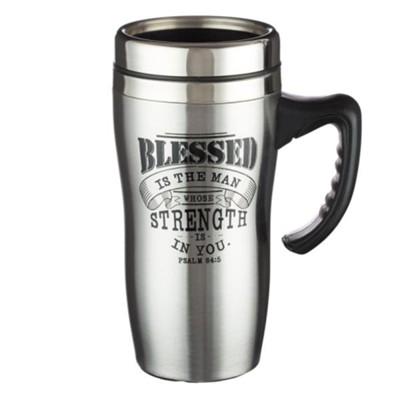 Blessed is the man who se strength is in you silver travel mug