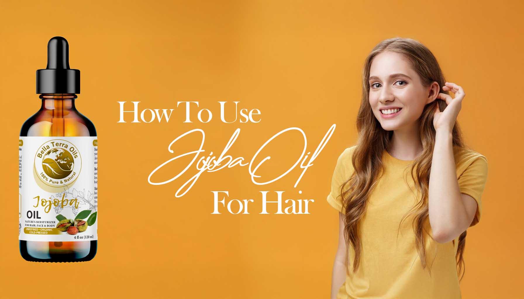 How to Use Jojoba Oil for Hair