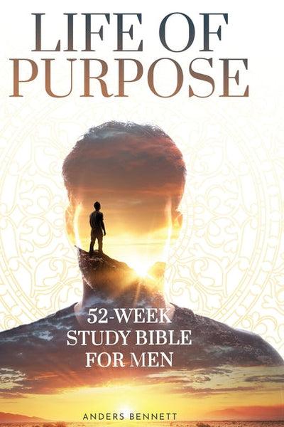 Life of Purpose 52 week Study Bible for Men by Anders Bennett