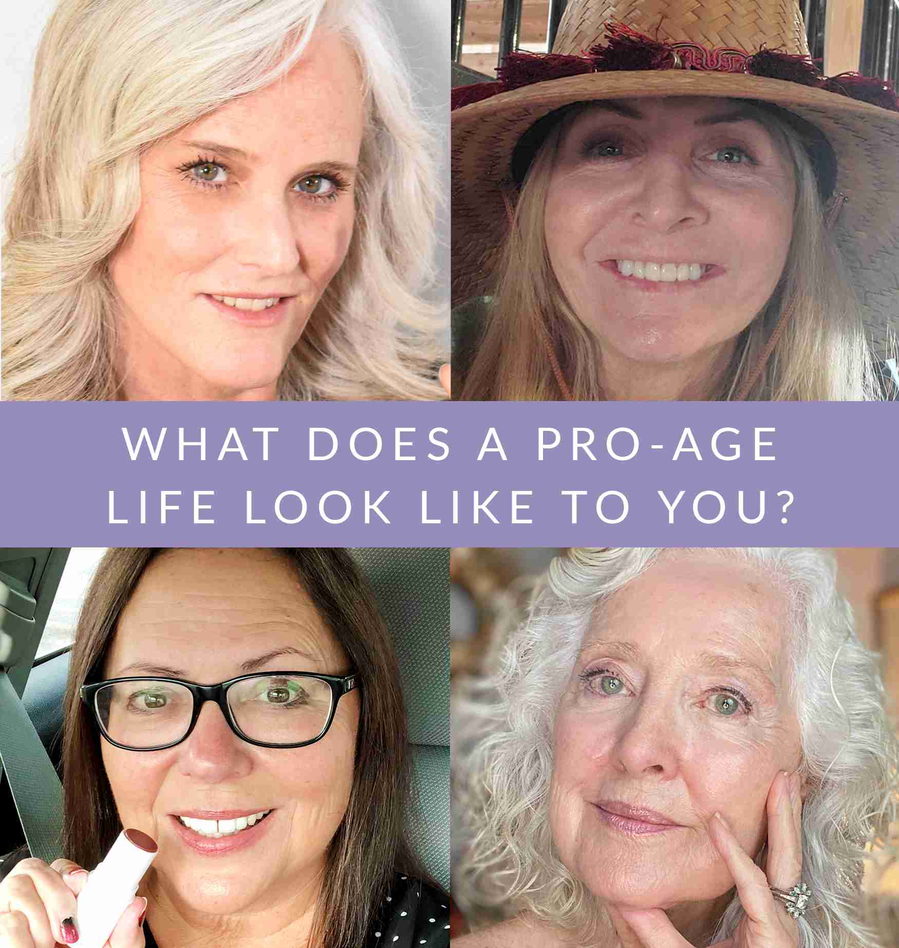 What does a Pro-age life look like to you?