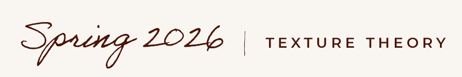 Spring 2026 | Texture Theory