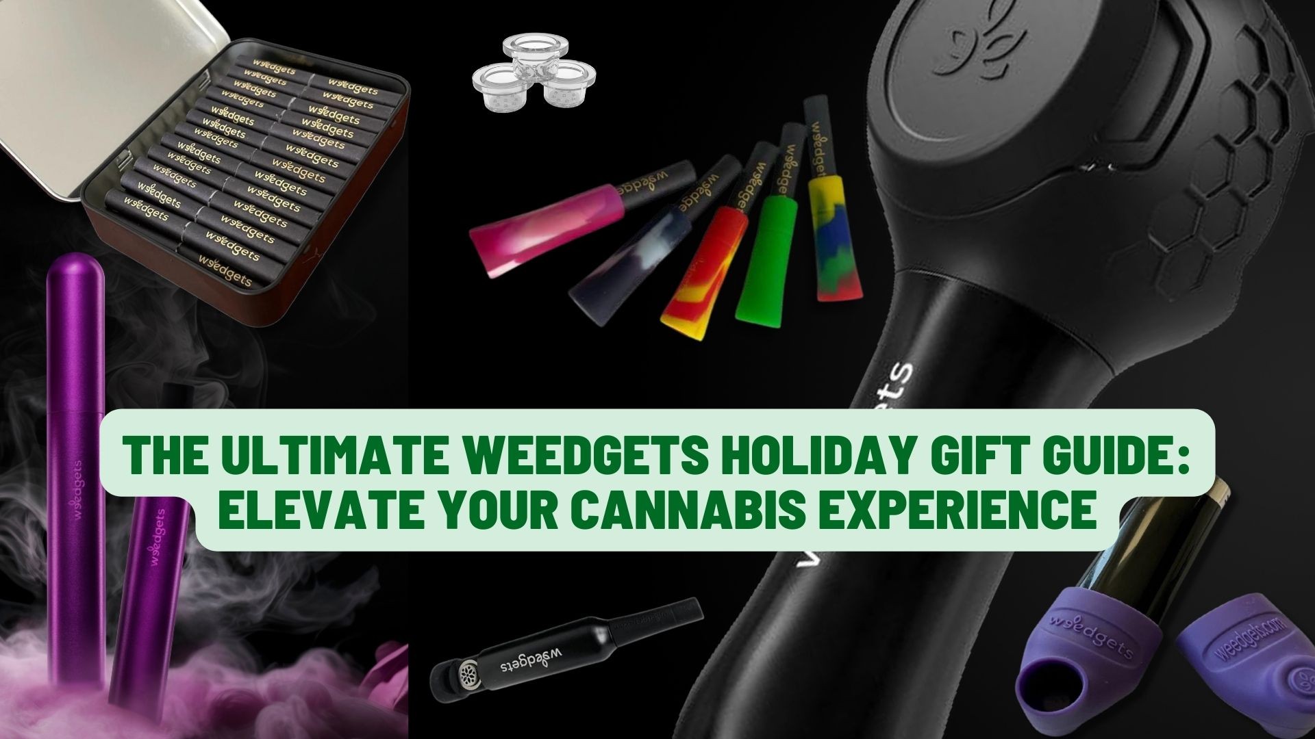The Ultimate Weedgets Holiday Gift Guide: Elevate Your Cannabis Experience