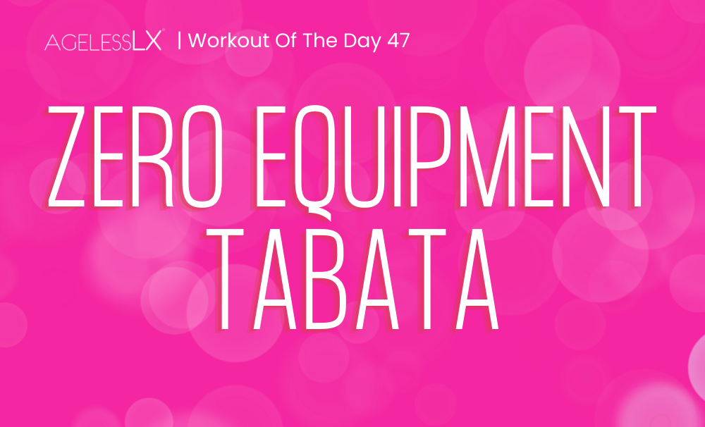 DAY 47 – ZERO EQUIPMENT TABATA