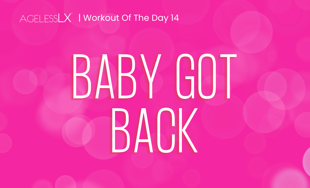 DAY 14 – BABY GOT BACK