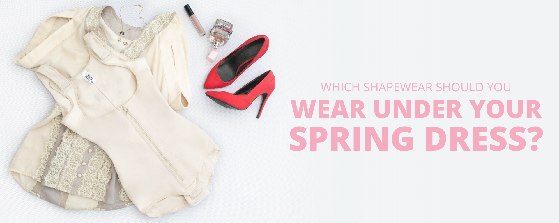 Which Shapewear To Wear Under Your Spring Dress?