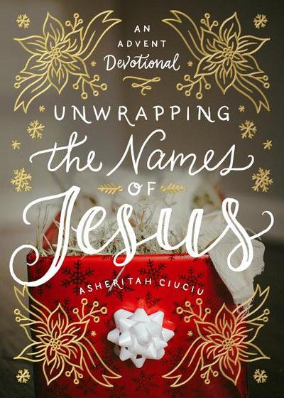 Unwrapping the Names of Jesus by Asheritah Ciuciu