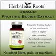 "Herbal Roots Organic Fruiting Bodies Extract" title at top. Bottle of Organic Reishi Mushrooms on left with text on right that says "Using the fruiting bodies of the mushroom offers a higher concentration of beneficial compounds, making it more potent and effective. No added fillers, grain or mycelium."