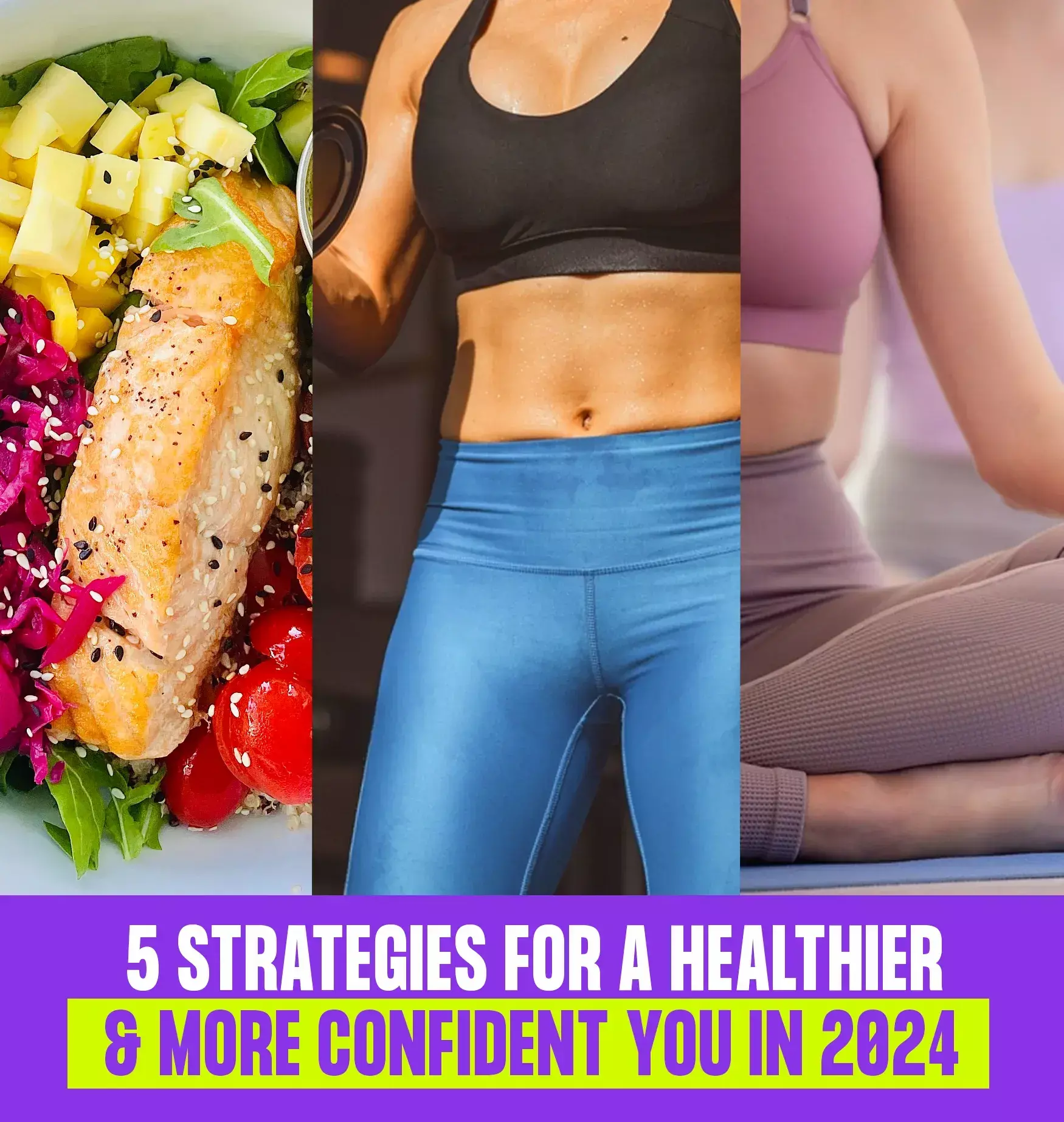 5 Strategies for a Healthier and More Confident You in 2024