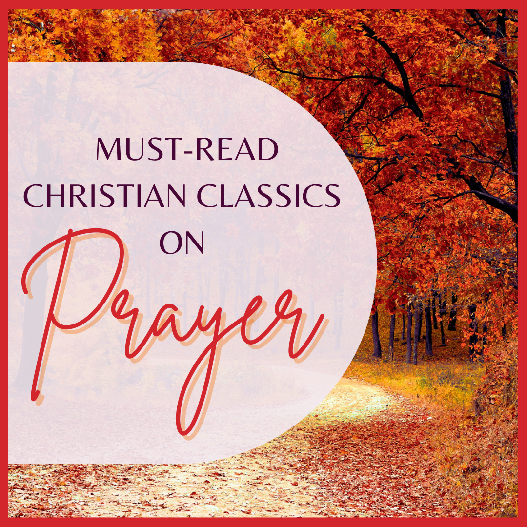 Must-Read Christian Classics on Prayer