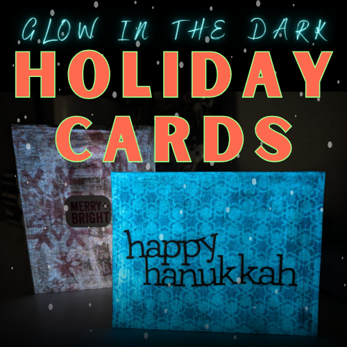 How to make glow in the dark holiday cards