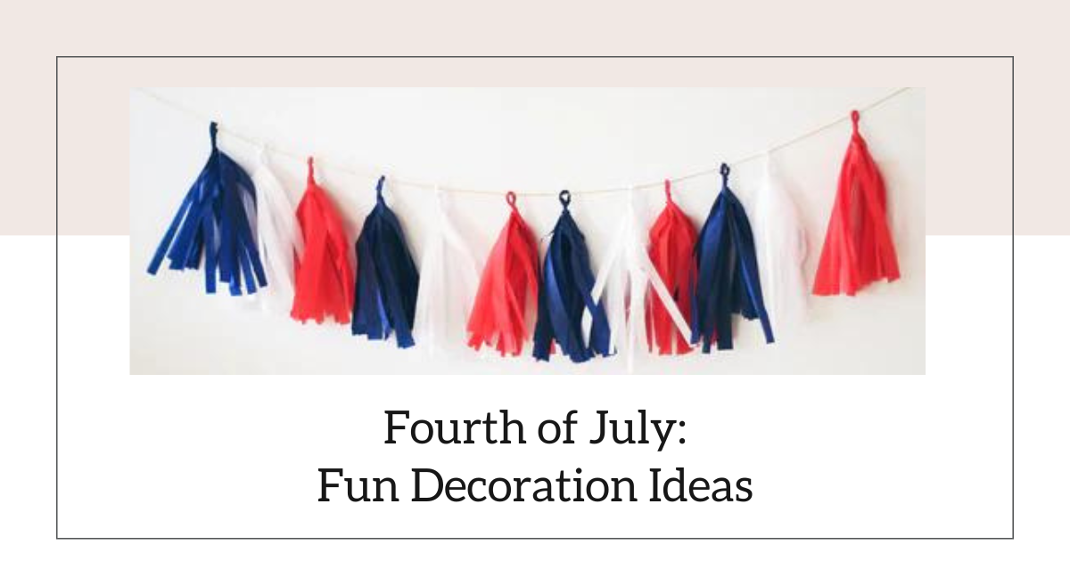 Fourth of July: Fun Decoration Ideas