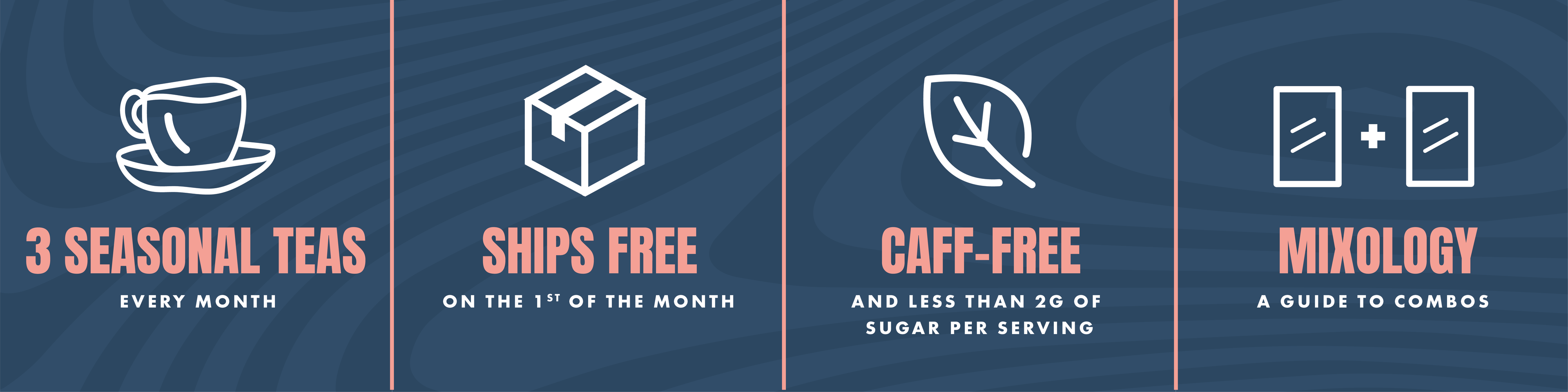 3 New Teas Every Month, Ships Free, Caff-Free and Less Than 2g Sugar Per Serving, Mixology