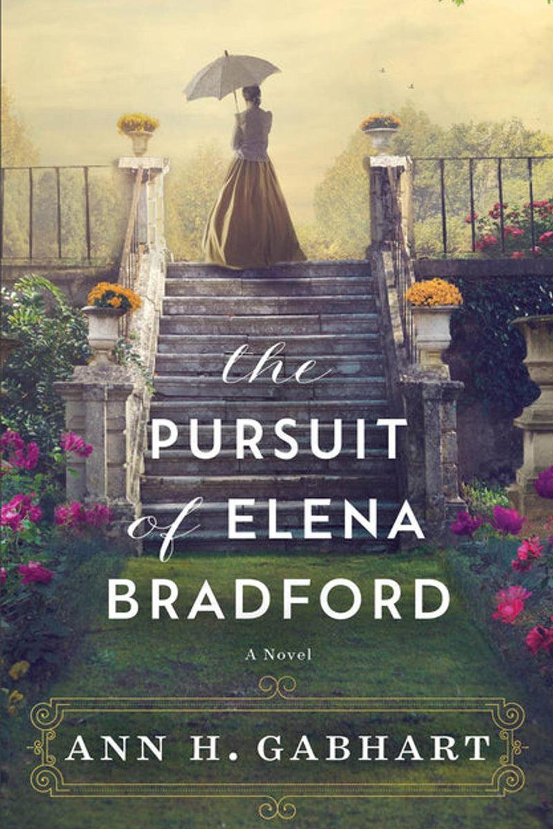The Pursuit of Elena Bradford by Ann H. Gabhart