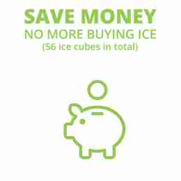 Save more. No more buying ice. 56 cubes in total