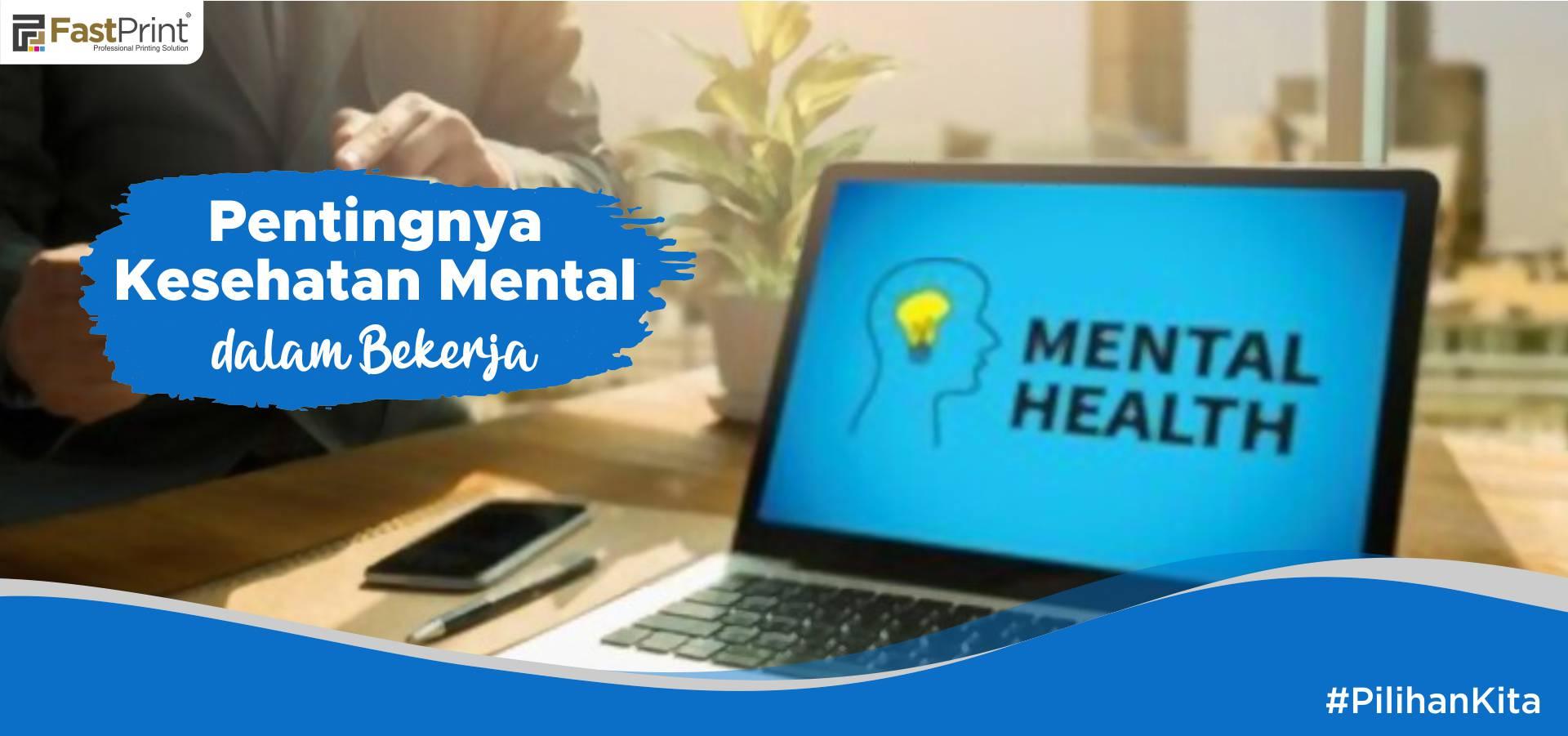 kesehatan mental dalam bekerja, kesehatan mental, mental health awareness
