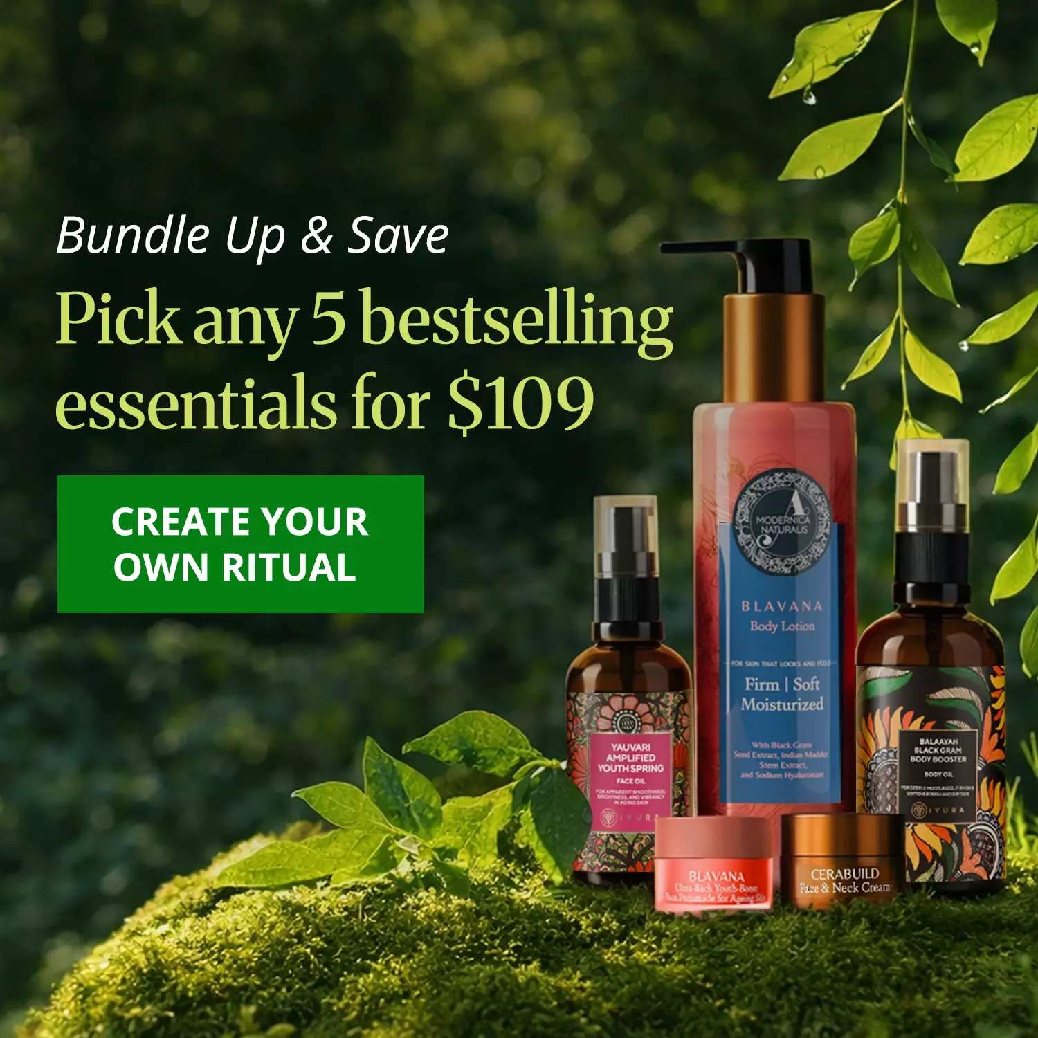 Bundle up and save big | Pick any 5 bestselling essentials for $99 | Mix and match your must-haves for the ultimate Ayurvedic glow. Build your bundle now! Mobile