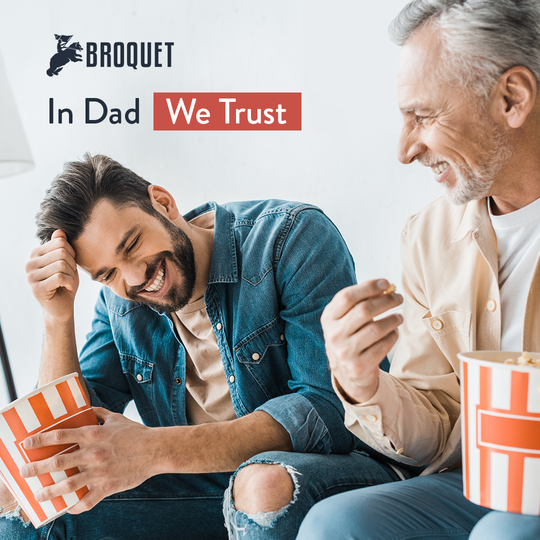guy hanging out with his father, broquet logo, text reads: In dad we trust