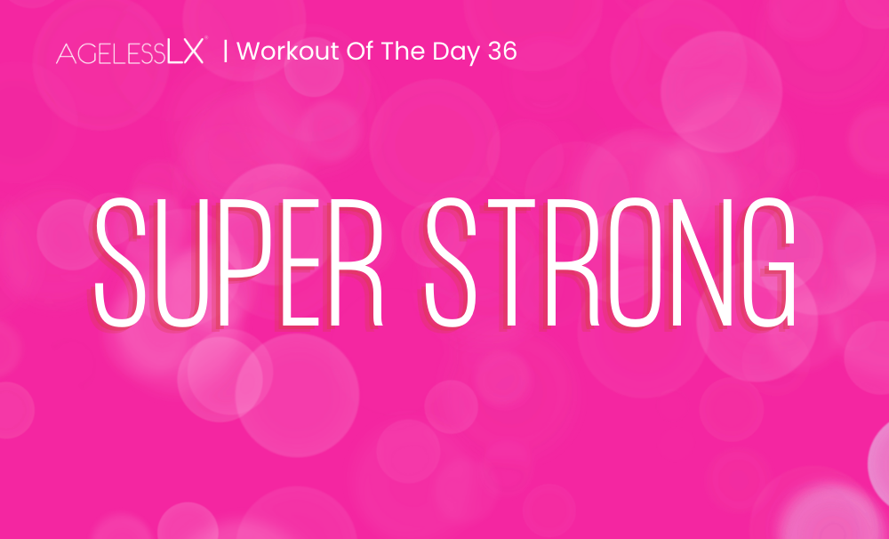 DAY 36 – SUPER STRONG