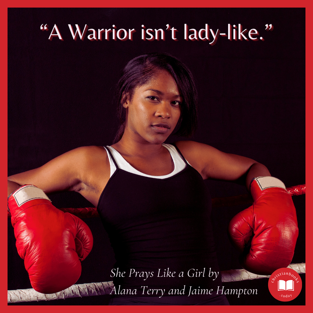 "A warrior isn't ladylike."